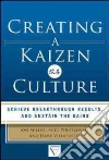 Creating a Kaizen Culture Creating a Kaizen Culture
