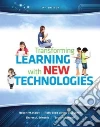 Transforming Learning With New Technologies + New Myeducationlab With Video-enhanced Pearson Etext Access Card Transforming Learning With New Technologies + New Myeducationlab With Video-enhanced Pearson Etext Access Card