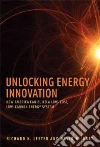 Unlocking Energy Innovation Unlocking Energy Innovation