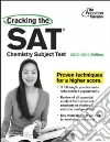 Cracking the SAT Chemistry Subject Test 2013-2014 Cracking the SAT Chemistry Subject Test 2013-2014