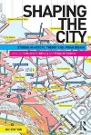 Shaping the City Shaping the City