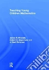 Teaching Young Children Mathematics Teaching Young Children Mathematics