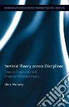 Feminist Theory Across Disciplines Feminist Theory Across Disciplines