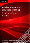 Teacher Research in Language Teaching Teacher Research in Language Teaching