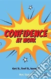 Confidence at Work Confidence at Work