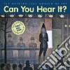 Can You Hear It? Can You Hear It?