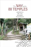 The Way of the 88 Temples The Way of the 88 Temples