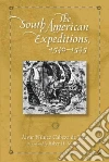 The South American Expeditions, 1540-1545 The South American Expeditions, 1540-1545