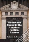 Money and Banks in the American Political System Money and Banks in the American Political System