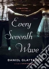 Every Seventh Wave Every Seventh Wave