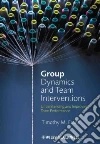Group Dynamics and Team Interventions Group Dynamics and Team Interventions