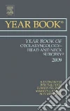 The Year Book of Otolaryngology-Head and Neck Surgery 2009 The Year Book of Otolaryngology-Head and Neck Surgery 2009