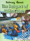 Talking About the Dangers of Taking Risks Talking About the Dangers of Taking Risks