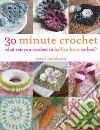 30 Minute Crochet 30 Minute Crochet