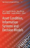 Asset Condition, Information Systems and Decision Models Asset Condition, Information Systems and Decision Models