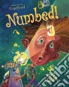 Numbed! Numbed!