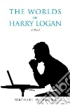 The Worlds of Harry Logan The Worlds of Harry Logan