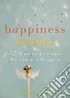 Happiness Habits Happiness Habits
