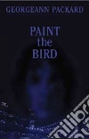 Paint the Bird Paint the Bird