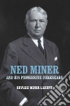 Ned Miner and His Pioneering Forebears Ned Miner and His Pioneering Forebears