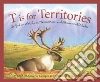 T Is for Territories T Is for Territories