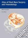 Atlas of Skull Base Surgery and Neurotology Atlas of Skull Base Surgery and Neurotology