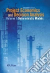 Project Economics and Decision Analysis Project Economics and Decision Analysis