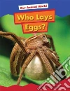 Who Lays Eggs? Who Lays Eggs?