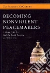 Becoming Nonviolent Peacemakers Becoming Nonviolent Peacemakers