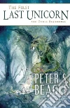The First Last Unicorn and Other Beginnings The First Last Unicorn and Other Beginnings