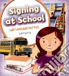 Signing at School Signing at School