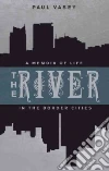 The River Detroit The River Detroit