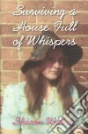 Surviving a House Full of Whispers Surviving a House Full of Whispers
