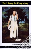 Earl Long in Purgatory Earl Long in Purgatory