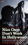 Nice Guys Don't Work in Hollywood Nice Guys Don't Work in Hollywood