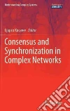 Consensus and Synchronization in Complex Networks Consensus and Synchronization in Complex Networks