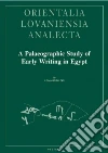 A Palaeographic Study of Early Writing in Egypt A Palaeographic Study of Early Writing in Egypt