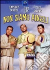 Non siamo angeli Non siamo angeli