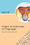 Origine e evoluzione del linguaggio. Scimpanzé, ominidi e uomini moderni. E-book. Formato PDF Origine e evoluzione del linguaggio. Scimpanzé, ominidi e uomini moderni. E-book. Formato PDF