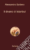 Il divano di Istanbul. E-book. Formato EPUB Il divano di Istanbul. E-book. Formato EPUB