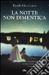 La notte non dimentica. E-book. Formato PDF La notte non dimentica. E-book. Formato PDF