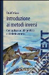 Introduzione ai metodi inversi. Con applicazionI alla geofisica e al telerilevamento. E-book. Formato PDF Introduzione ai metodi inversi. Con applicazionI alla geofisica e al telerilevamento. E-book. Formato PDF