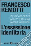 L' ossessione identitaria. E-book. Formato EPUB L' ossessione identitaria. E-book. Formato EPUB