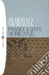 Passeggiate africane. E-book. Formato EPUB Passeggiate africane. E-book. Formato EPUB