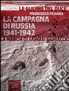 La campagna di Russia 1941-1942. La marcia di sangue e ghiaccio. E-book. Formato EPUB La campagna di Russia 1941-1942. La marcia di sangue e ghiaccio. E-book. Formato EPUB
