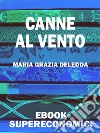 Canne al vento. E-book. Formato EPUB Canne al vento. E-book. Formato EPUB