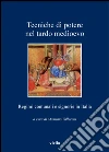 Tecniche di potere nel tardo Medioevo. Stati comunali e signorie in Italia. E-book. Formato PDF Tecniche di potere nel tardo Medioevo. Stati comunali e signorie in Italia. E-book. Formato PDF