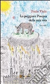 La peggiore Pasqua della mia vita. E-book. Formato PDF La peggiore Pasqua della mia vita. E-book. Formato PDF