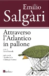 Attraverso l'Atlantico in pallone. E-book. Formato EPUB Attraverso l'Atlantico in pallone. E-book. Formato EPUB