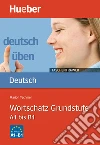 Deutsch üben Taschentrainer. Wortschatz Grundstufe Deutsch üben Taschentrainer. Wortschatz Grundstufe